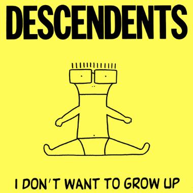 Descendents -  I Don't Want to Grow Up